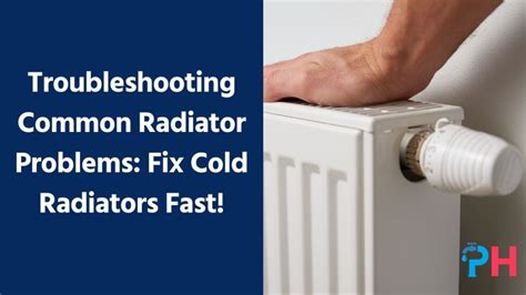 Troubleshooting Common Radiator Problems Fix Cold Radiators Fast