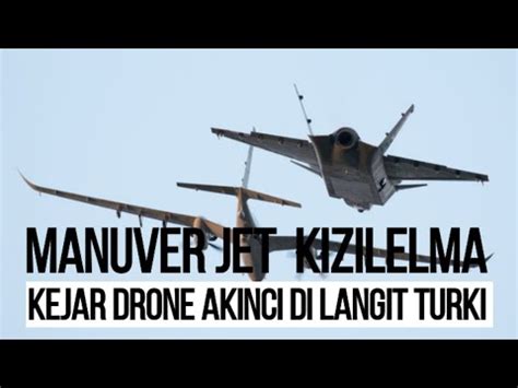 Drone Turki Akinci Kejar Jet Tempur Kizilelma Dalam Terbang Uji