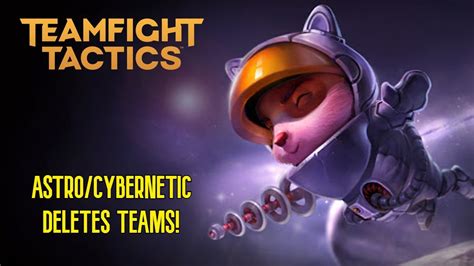 Astro Cybernetic Deletes Teams Teamfight Tactics Tft Set Revival