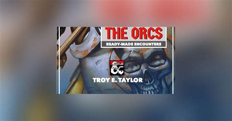 The Orcs Ready Made Encounters Rpg Item Rpggeek