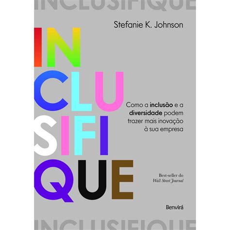 Livro Inclusifique Como A Inclus O E A Diversidade Podem Trazer Mais