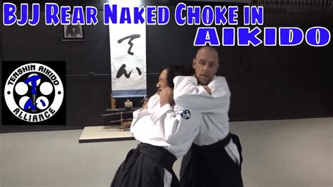 BJJ Rear Naked Choke In AIKIDO WHAAAAAT YouTube