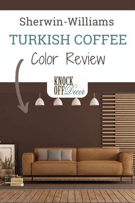 Sherwin Williams Turkish Coffee Sw 6076 Review A Deep Brown With Good Taste