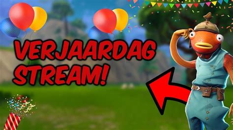 Ik Ben Vandaag Jaar Geworden Fortnite Verjaardag Stream Youtube