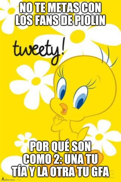 No Te Metas Con Los Fans De Piolin Meme Subido Por Dxnnii Memedroid