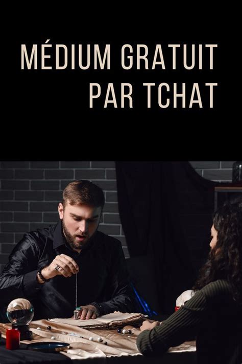 Un Vrai M Dium Gratuit Par Tchat S Rieux Et Fiable Consultation De