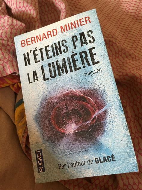 N Teins Pas La Lumi Re Bernard Minier Les Sens D Iris