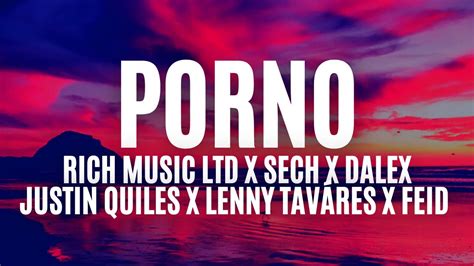 Porno Lyrics Letra Rich Music Ltd Sech Dalex Ft Justin Quiles