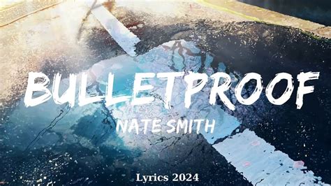 Nate Smith Bulletproof Lyrics Music Izaiah Youtube