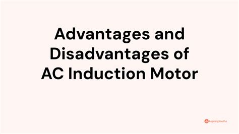 Advantages and Disadvantages of AC Induction Motor