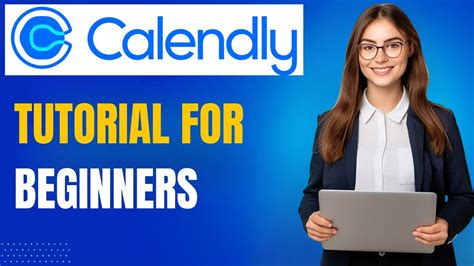 Calendly Tutorial For Beginners How To Create Edit Assign Calendly