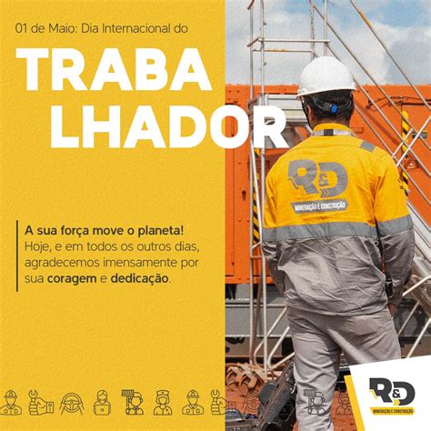 R&d Mineração E Construção - R&D MINERAÇÃO E CONSTRUÇÃO LTDA. no LinkedIn: #diadotrabalhador # ...