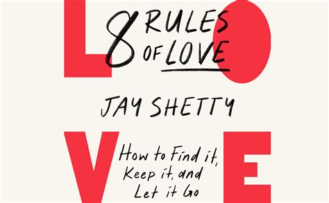 8 Rules Of Love From Sunday Times No 1 Bestselling Author Jay Shetty A New Guide On How To