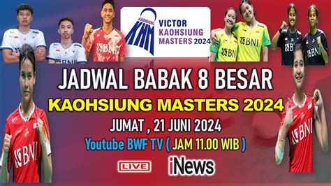 JADWAL BABAK 8 BESAR KAOHSIUNG MASTERS 2024 HARI INI ESTER VS KOMANG