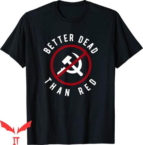 Better Dead Than Red T-Shirt