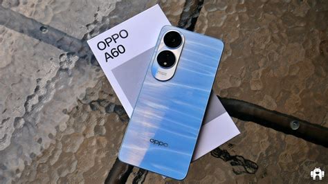 Oppo A60 Review Rugged Darling