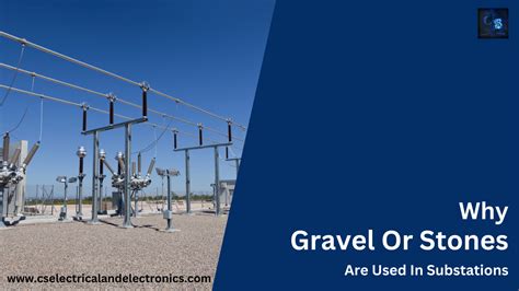 Top 20 Reasons Why Gravel Or Stones Are Used In Substations