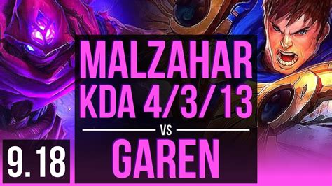 MALZAHAR Vs GAREN MID Rank 12 Malzahar KDA 4 3 13 Korea