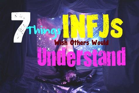 7 Things Infjs Wont Tell You But Secretly Want You To Understand Infj