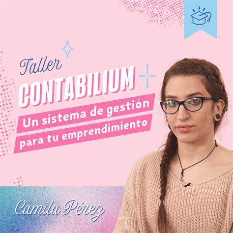 Contabilium un sistema de gestión para tu emprendimiento Mama Emprende