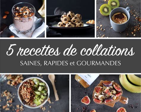 5 Idées De Collations Saines Et Gourmandes