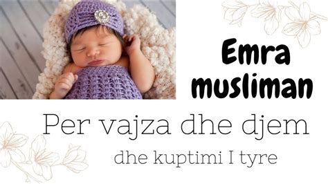 Name Newborn Emra Musliman Per Vajza Dhe Djem Kuptimi I Emrit