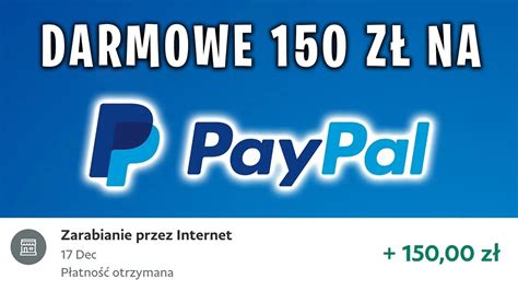 PROSTY SPOSÓB JAK ZAROBIĆ 150 ZŁ NA PAYPAL ZARABIANIE PRZEZ INTERNET