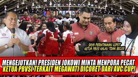 Mengejutkan Presiden Jokowi Minta Menpora Pecat Ketua Pbvsi Terkait