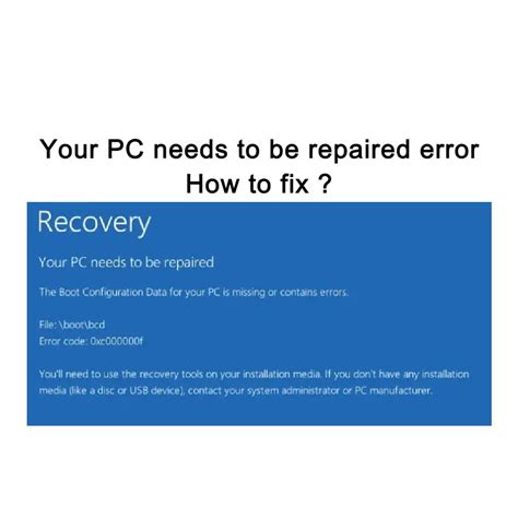 Recovery Your Pc Needs To Be Repaired Windows 10 Get It Solutions