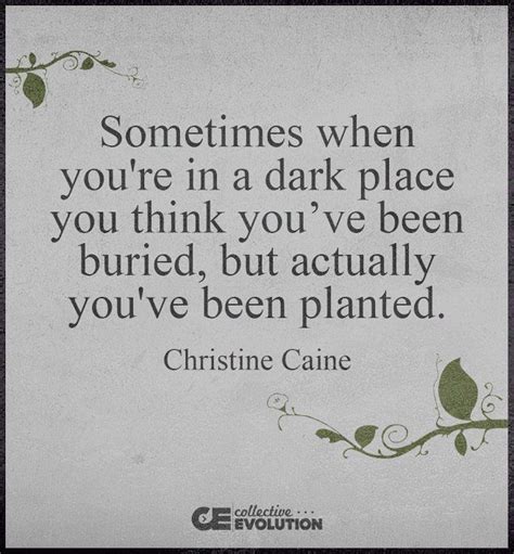 Sometimes When You Re In A Dark Place You Think You Ve Been Buried But