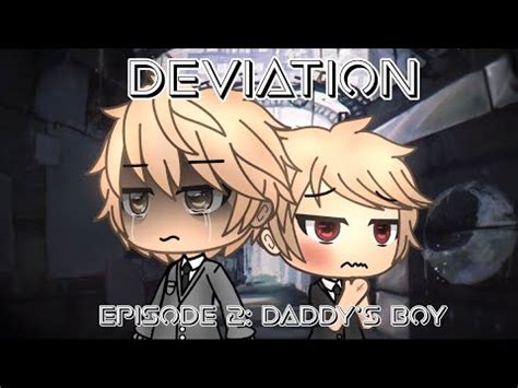 Deviation Episode 2 Daddys Boy Gay Gacha Life Series BL YouTube