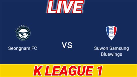 Seongnam Fc Vs Suwon Samsung Bluewings Live Scoreboard Korean K