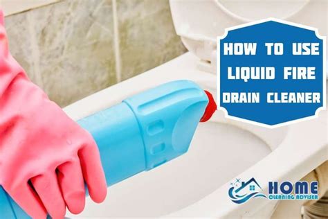 In This Article We Will Discuss How To Use Liquid Fire Drain Cleaner