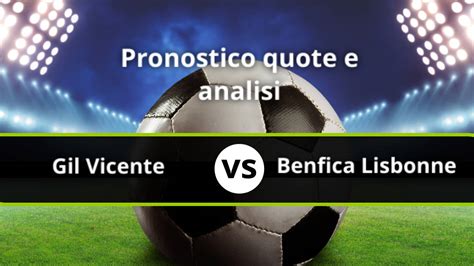 Pronostico Gil Vicente Benfica Quote 26 08 2023