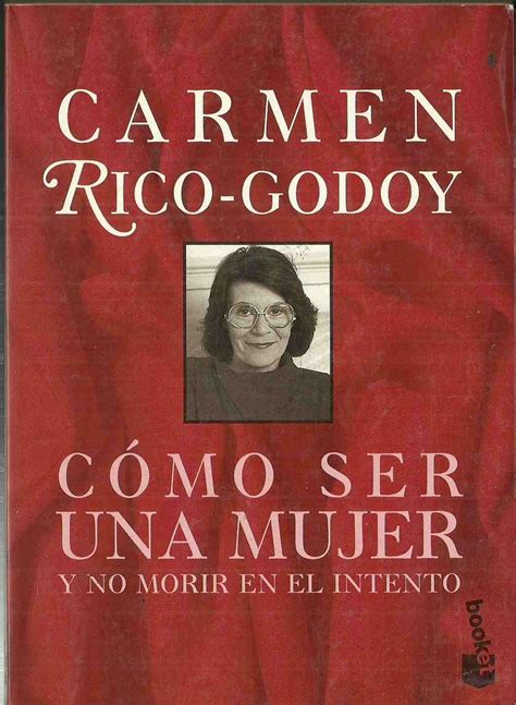 Como Ser Una Mujer Y No Morir En El Intento Spanish Edition Rico