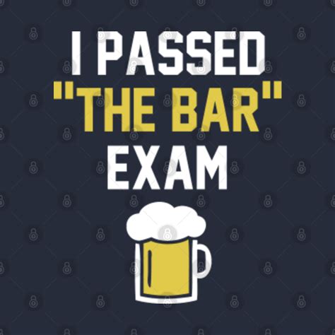 I Passed The Bar Exam Bar T Shirt Teepublic