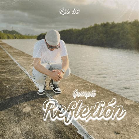 Reflexión Single By Gvmpii Spotify