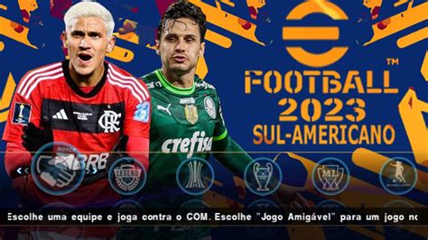 PERFEITO EFOOTBALL PES 2023 PPSSPP SUL AMERICANO LIBERTADORES E