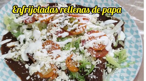 Enfrijoladas Rellenas De Papa Super Deliciosas Youtube