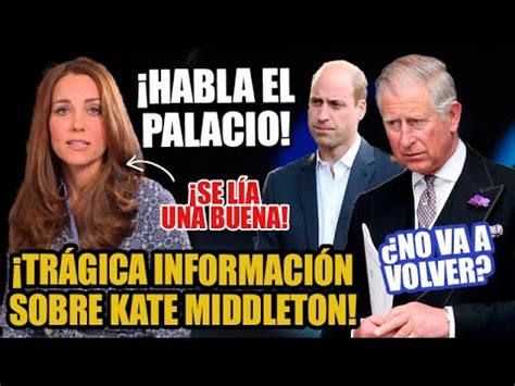 Kate No Va A Regresar Palacio Responde Sobre Kate Middleton Y Esta