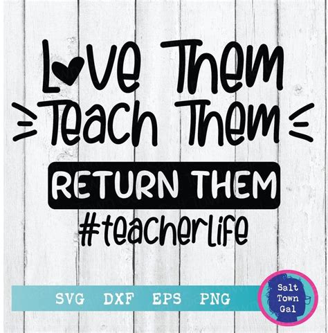 Love Them Teach Them Return Them Svg Teacher Svg Files Funny Etsy