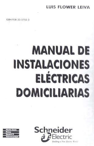 Manual de Instalaciones Eléctricas Domiciliarias Luis Flower Leiva