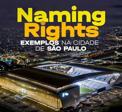 Naming Rights Exemplos Na Cidade De S O Paulo Cris Monteiro