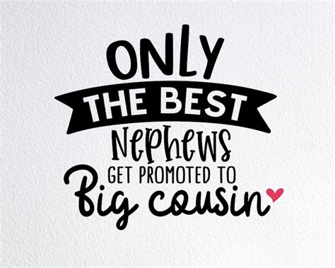 Only The Best Nephews Get Promoted To Big Cousin Svg New Etsy