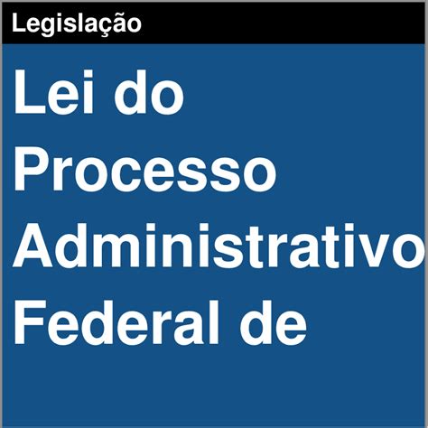 Lei Do Processo Administrativo Federal 1999