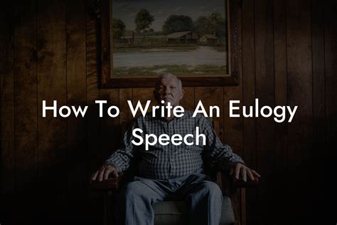 How To Write An Eulogy Speech - Eulogy Assistant