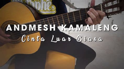 Lirik Lagu Cinta Luar Biasa Dan Chord Lagu Cinta Luar Biasa Andmesh