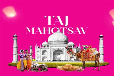 Taj Mahotsav 2023 Begins In Shilpgram From Tickets To Timing All You