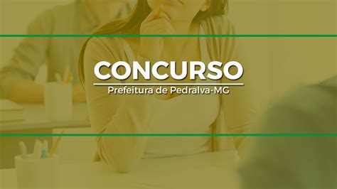 Concurso P Blico Da Prefeitura De Pedralva Mg Para Aberto