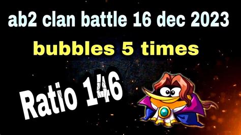 Angry Birds Clan Battle Dec Bubbles Times X Bubbles Ratio